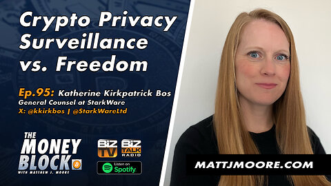 Crypto Privacy: Surveillance vs. Freedom: Katherine Kirkpatrick Bos on The Money Block™ Ep 95