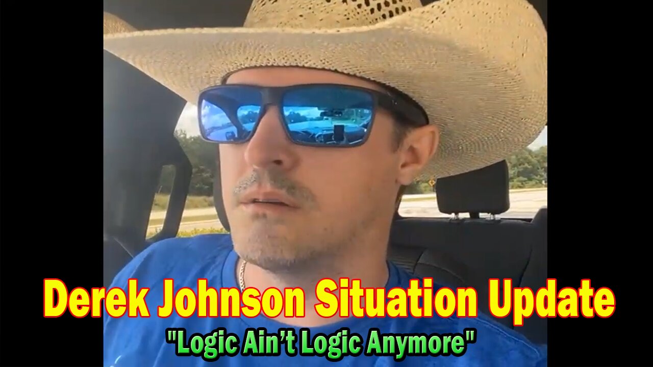 Derek Johnson Situation Update July 30: "Logic Ain’t Logic Anymore"