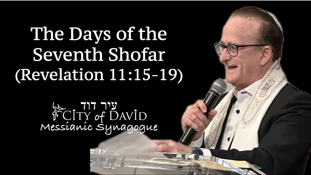 The Days of the Seventh Shofar (Revelation 11: 15-19)
