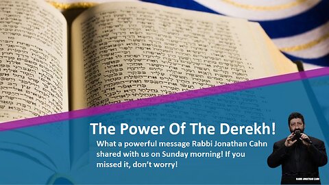The Power Of The Derekh!