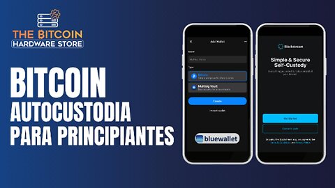 Autocustodia Fácil con BlueWallet y Blockstream Wallet