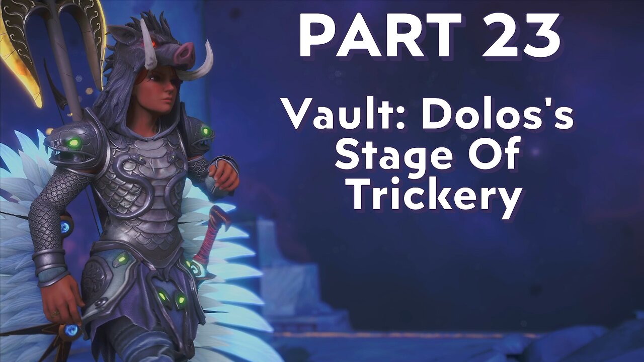 Immortals Fenyx Rising - Part 23 - Dolos's Stage Of Trickery Vault