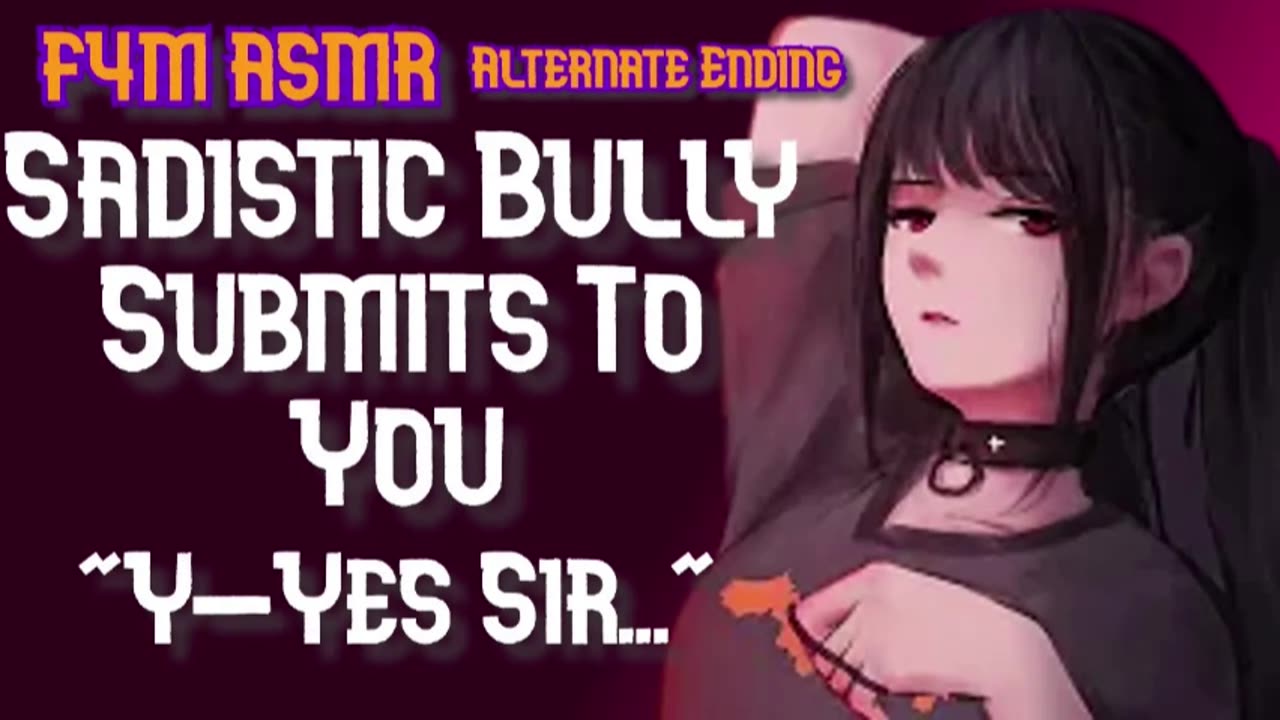 ASMR sadistic bully submits to you (F4M) (alternate ending) (reupload)