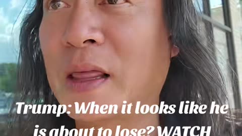 Gene Ho-TRUMP:WHEN IT LOOKS LIKE HE IS ABOUT TO LOSE? WATCH OUT