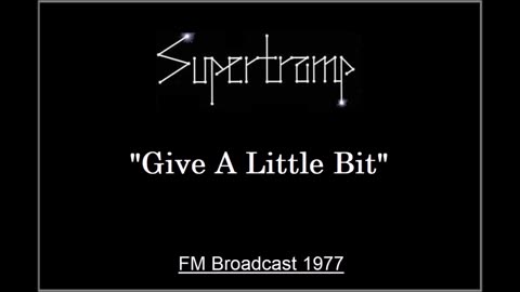 Supertramp - Give A Little Bit (Live in London, England February 5, 1977) FM Broadcst