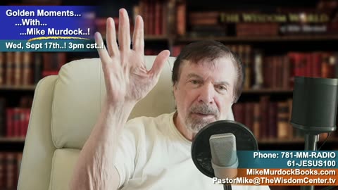Wed. Sept. 17th - Golden Moments With Mike Murdock...!!!