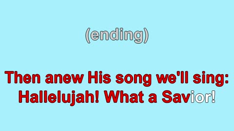 Hallelujah! What a Savior! V1-5