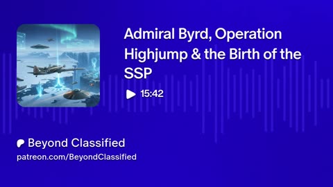 Admiral Byrd, Operation Highjump & the Birth of the SSP