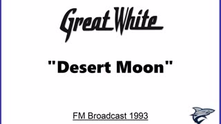 Great White - Desert Moon (Live in Milwaukee, Wisconsin 1993) FM Broadcast