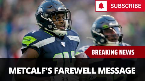 DK Metcalf's Farewell Message To Seahawks