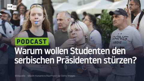 Proteste in Serbien: Warum wollen Studenten den Präsidenten stürzen?