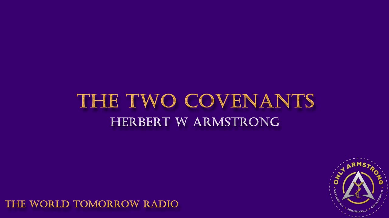 The World Tomorrow Radio: The Two Covenants
