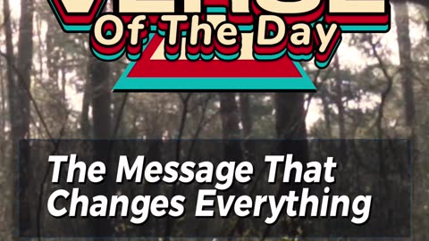 The Message That Changes Everything
