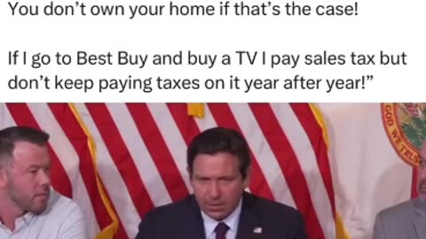 DeSantis states that property tax is a scam!