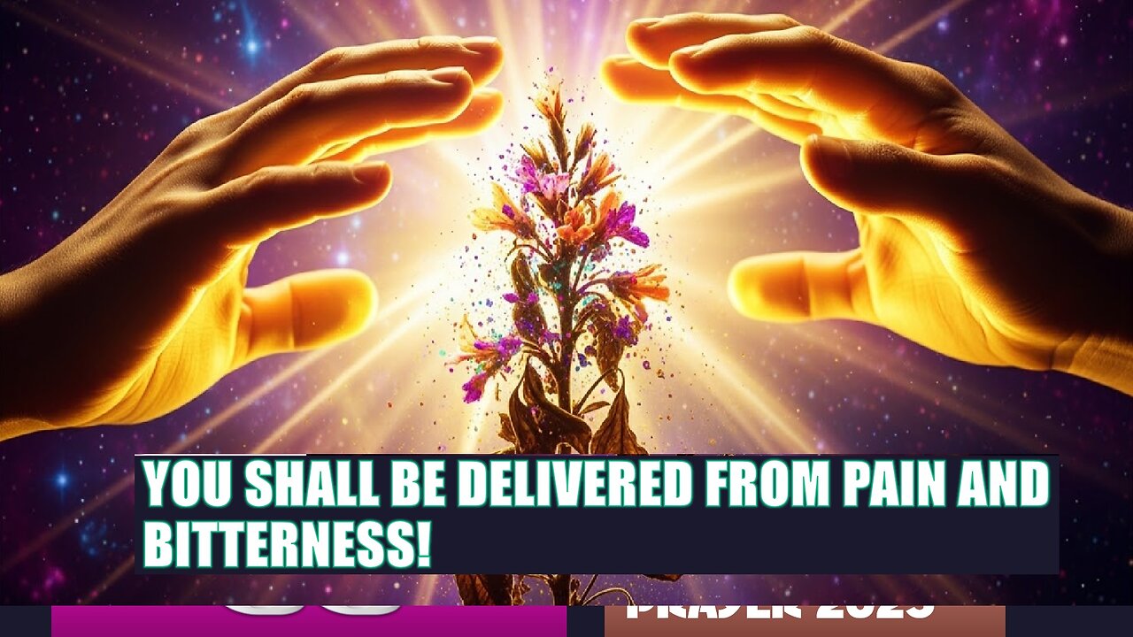 YOU SHALL BE DELIVERED FROM PAIN AND BITTERNESS! Day 66 | September 8 100 Fasting & Prayer