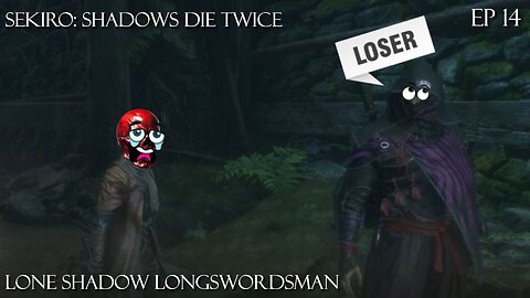 Sekiro: Shadows Die Twice - Ep 14 Lone Shadow Longswordsman