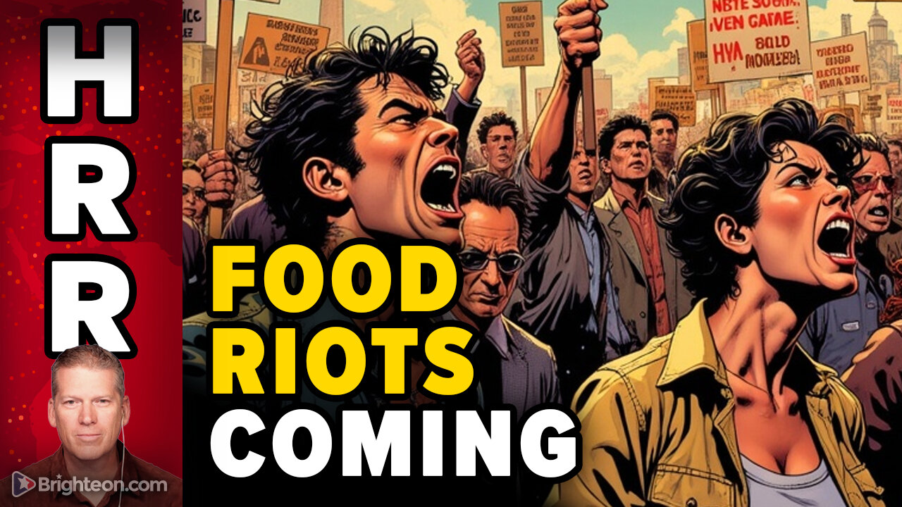 The FOOD RIOTS could begin in weeks