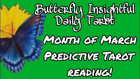 Butterfly Insightful Daily Tarot - Month of March reading - how accurate is it so far?