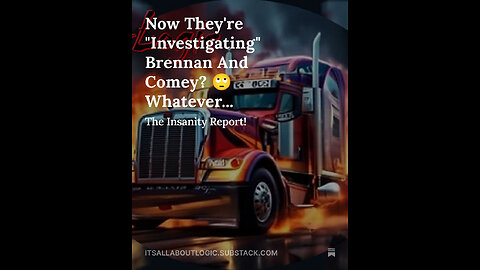 Now They're "Investigating" Brennan And Comey? 🙄 Whatever...