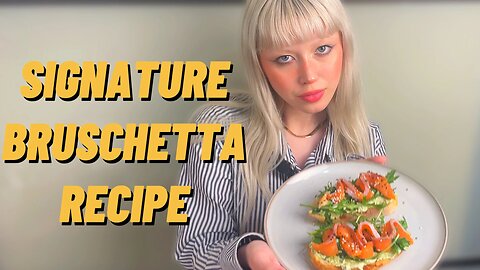 How to Make My Signature Bruschetta