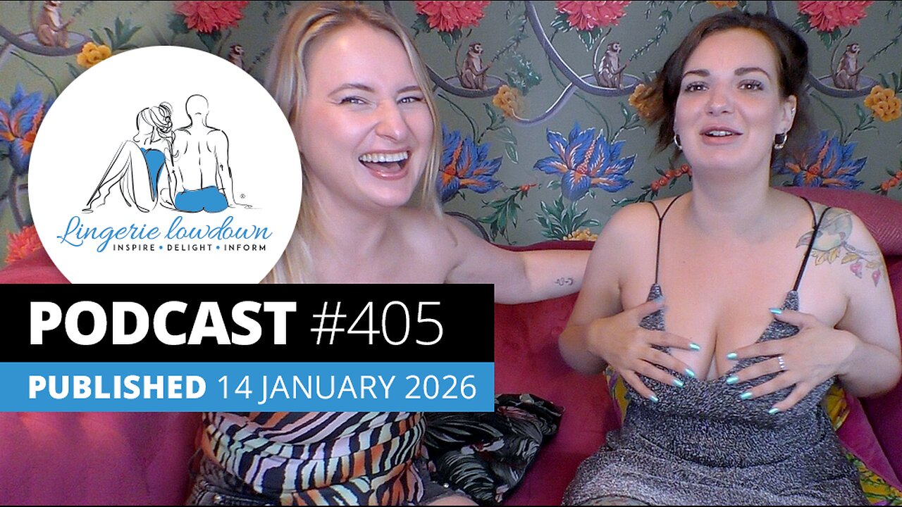 PODCAST #405 : Spill the T Ep6 - The A-Z of the intimates industry - B