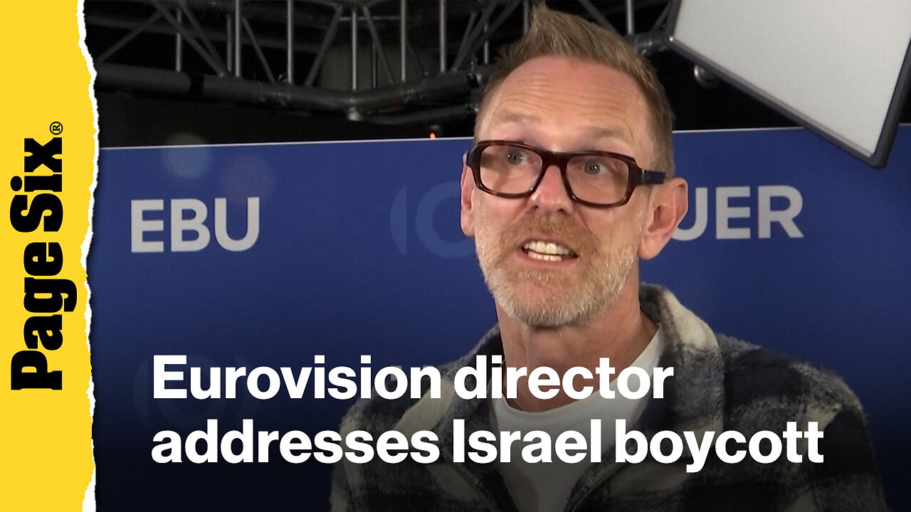 'Eurovision' contest director speaks out after boycotts due to Israel's participation