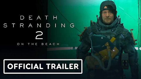Death Stranding 2 - On The Beach - Official 'Explore. Connect. Survive.' Trailer