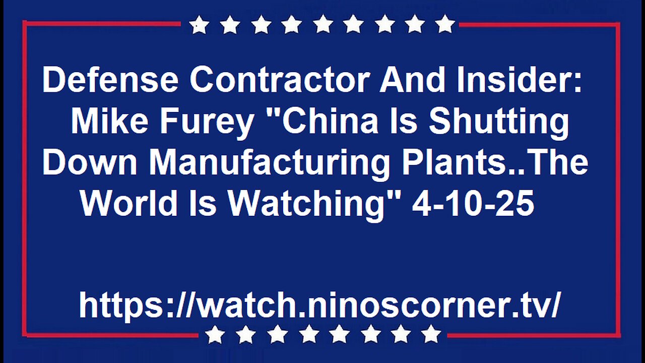 Mike Furey "China Is Shutting Down Manufacturing Plants." 4-10-25
