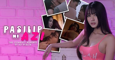 Pasilip ni Azi (2025) | The Steamiest Moments of Azi Acosta Movie