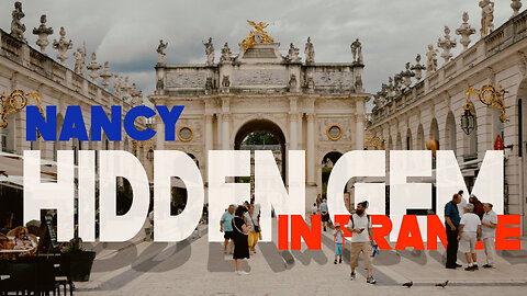 Nancy France: A City That Feels Like Poetry | Place Stanislas & Art Nouveau