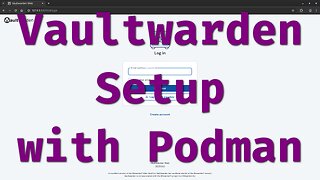 🚀 How to Install Vaultwarden with Podman: Easy Guide for Beginners! 🔐