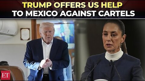 Mexican President Too Afraid of Cartels to Accept America’s Military Help, Trump Claims