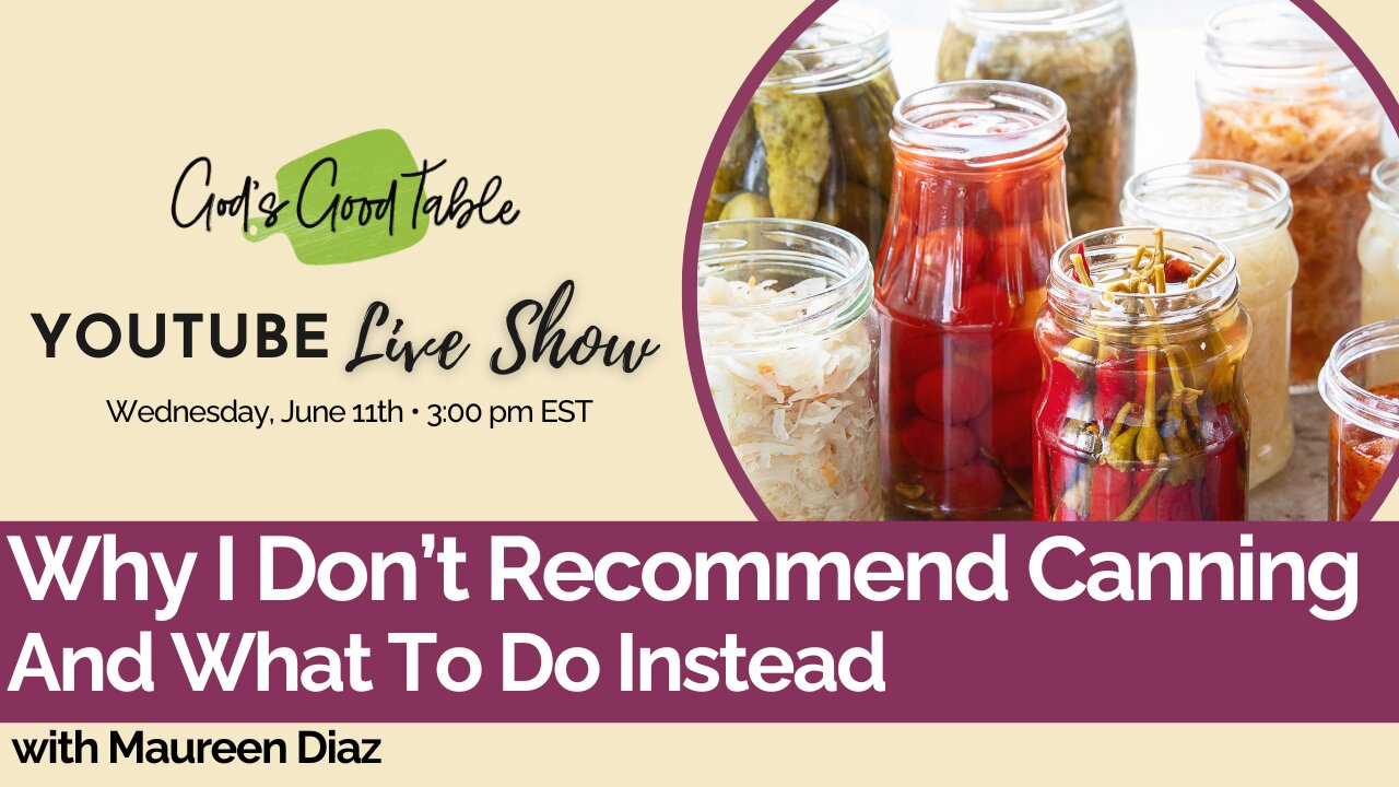 Why I Don't Recommend Canning - And What To Do Instead!