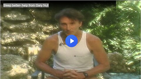 Sleep better- help from Gary Null