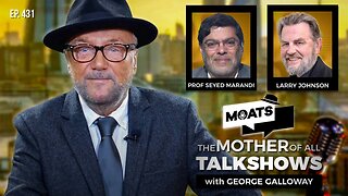 - MOATS with George Galloway - EP 431