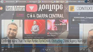 Confirmed Worse Than The Man Panties For MOHAN, Obstructing Cosmic Agency Warnings!