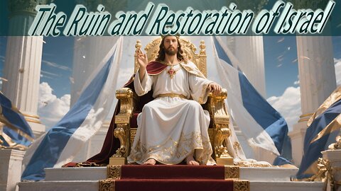 Ruin and Restoration of Israel