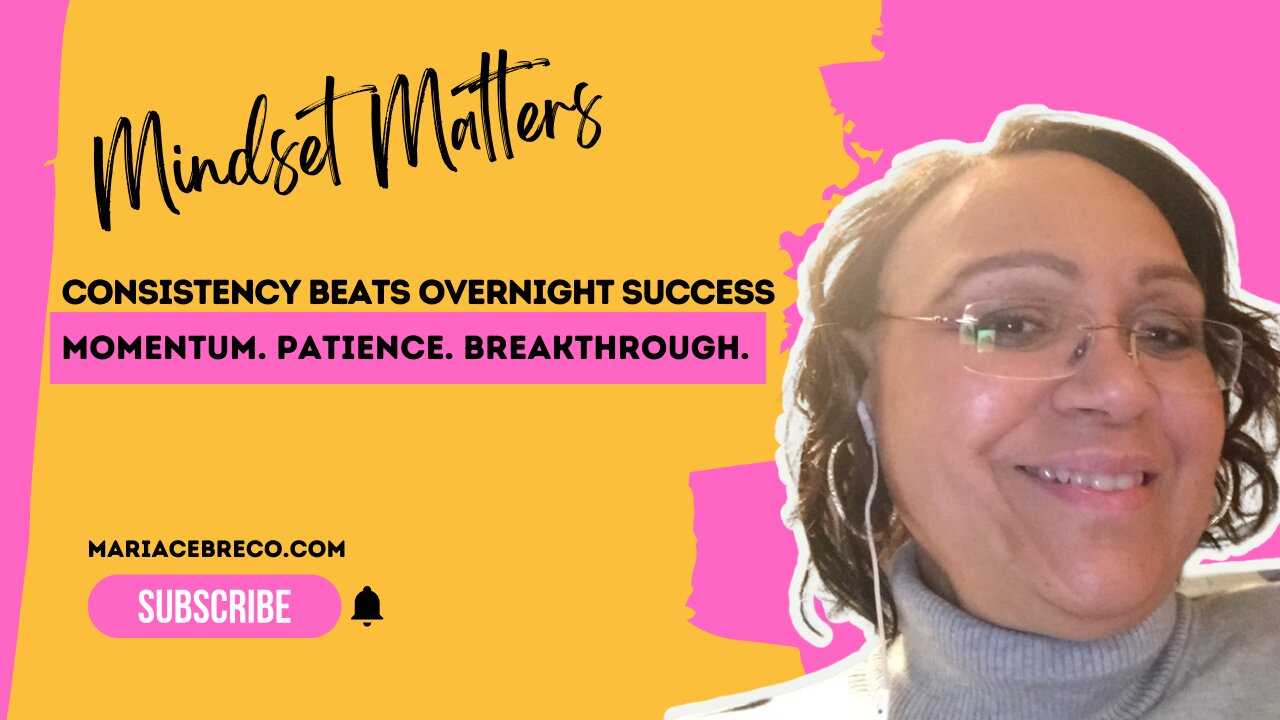 Why Consistency Beats Overnight Success Every Time - Mindset Matters