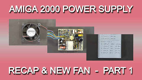 Commodore Amiga 2000 power supply - Recap and New Fan - Part 1