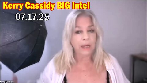 Kerry Cassidy BIG Intel July 17: "Something Unexpected Is Happening"
