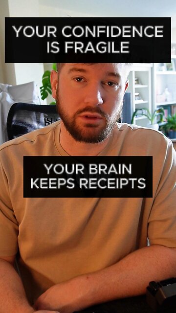 If your confidence is fragile