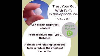 Trust Your Gut with Tania: Episode 18 - Aspirin, Cancer, Diabetes and Dementia
