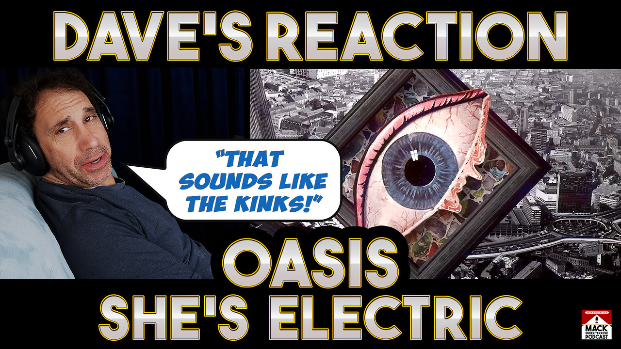 Dave's Reaction: Oasis — She's Electric