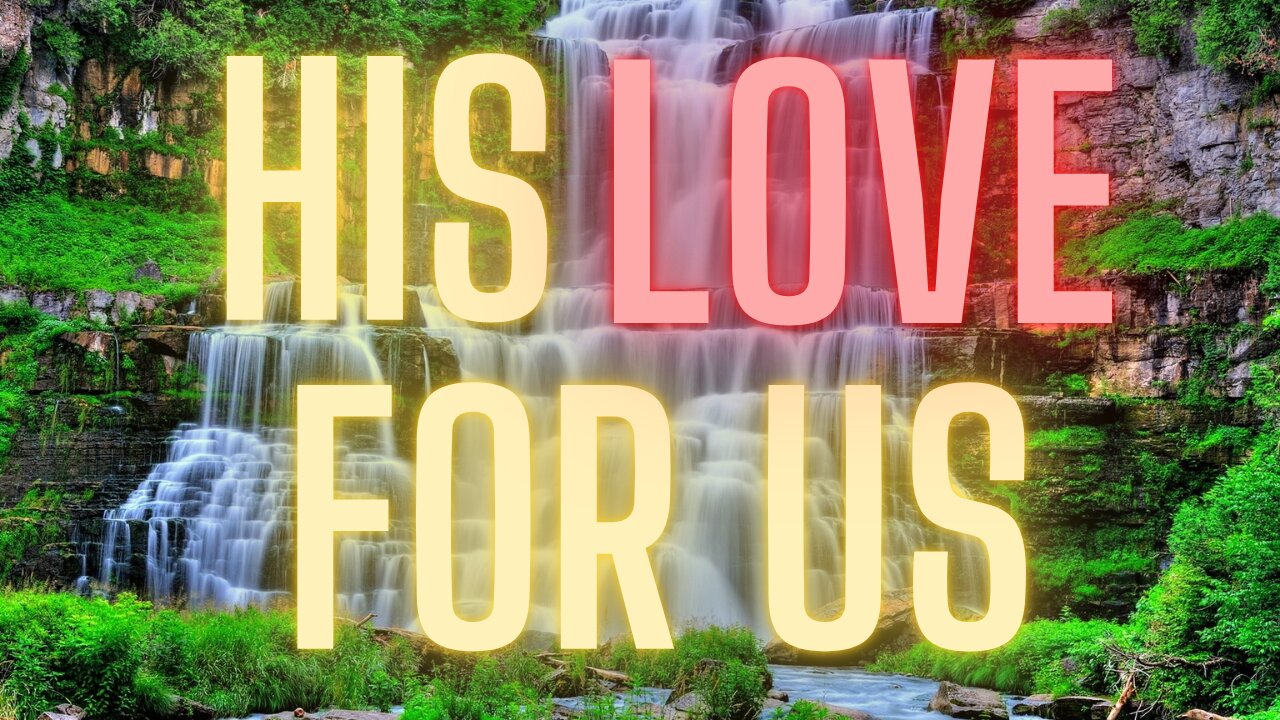 His Love for Us