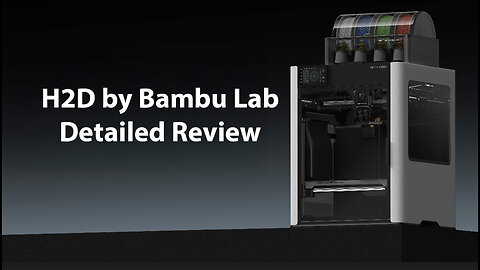 H2D by Bambu Lab - Full Review!