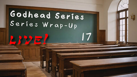 Godhead 17 - Series Finale - God Honest Truth Live Stream 05/02/2025