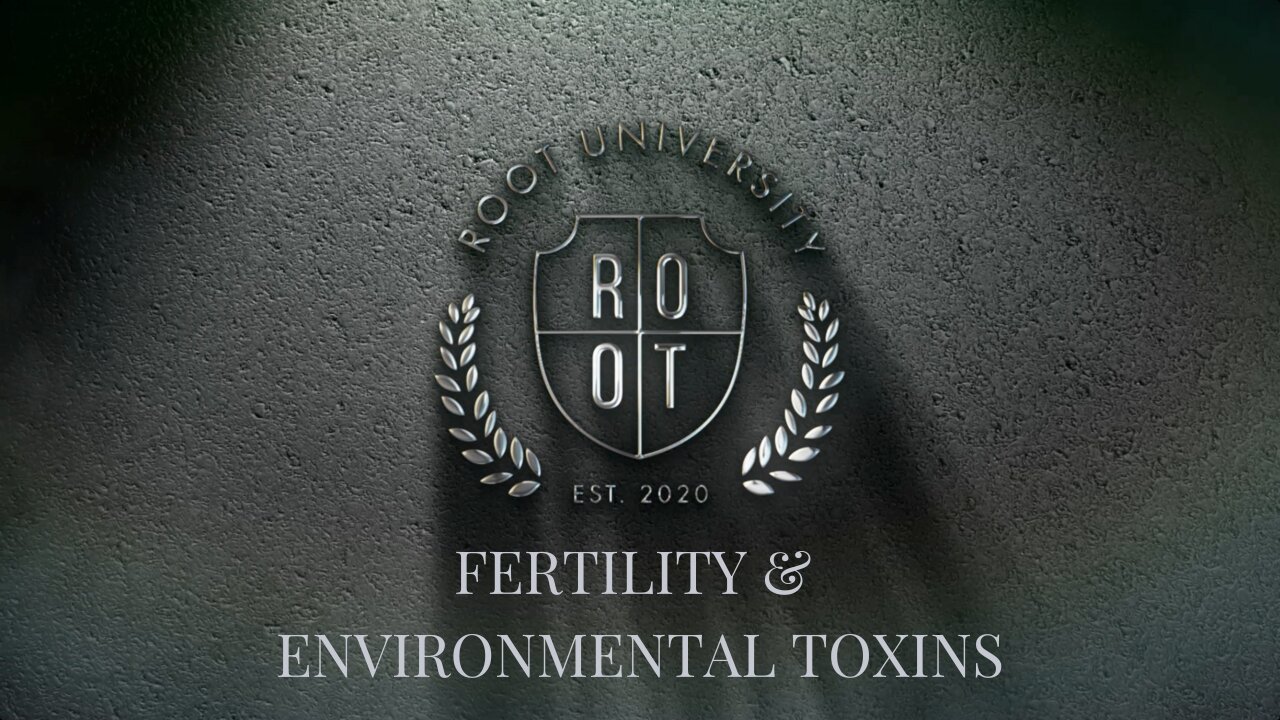 Fertility & Environmental Toxins | ROOT University | October 28, 2025 | English