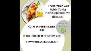 Trust Your Gut with Tania : Episode 32 - Italian Lifestyle, Awesome Eggs, Grieving Risks