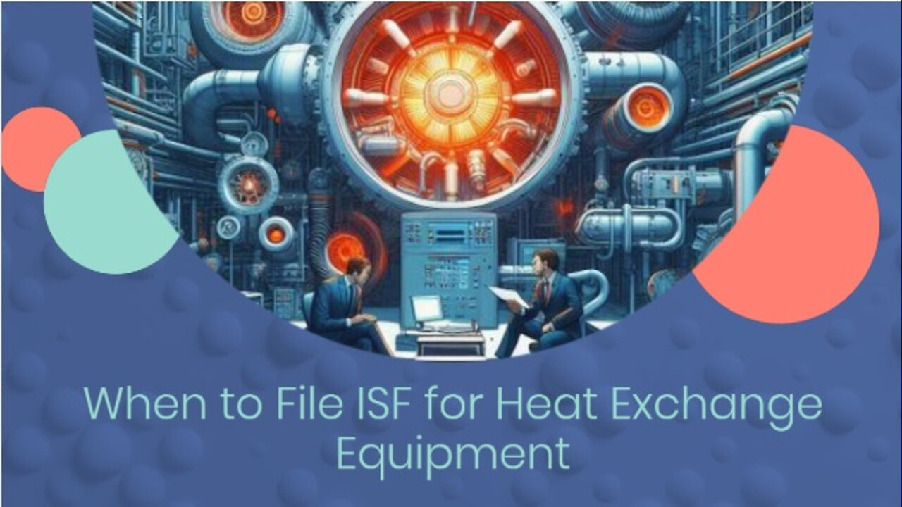 Demystifying ISF and Customs Bonds for Importing Refrigeration Equipment