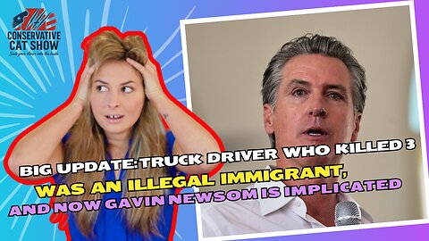 Truck Driver Who Killed 3 Was an Illegal, and Now Gavin Newsom Is Implicated